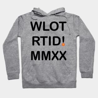 WLOTRTID! MMXX Hoodie